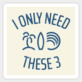 I Only Need These Three Magnet